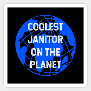 Coolest Janitor on the Planet Magnet